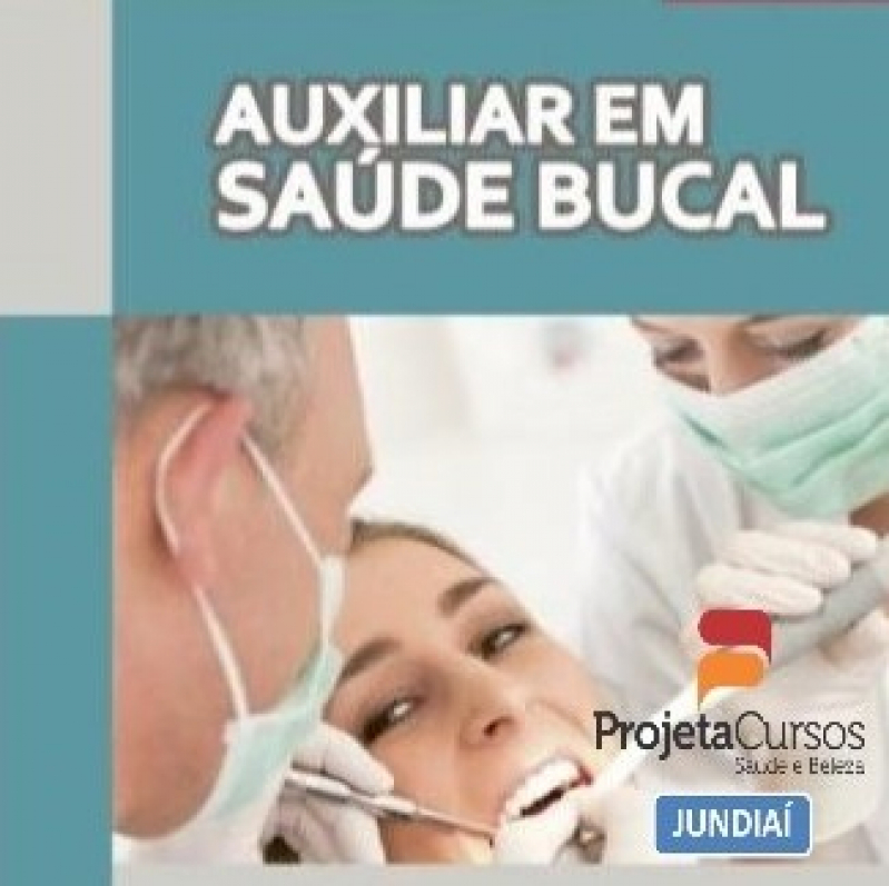 Curso de Auxiliar Técnico em Saúde Bucal Preço MATO DENTRO - Curso de Auxiliar de Saúde Bucal Francisco Morato